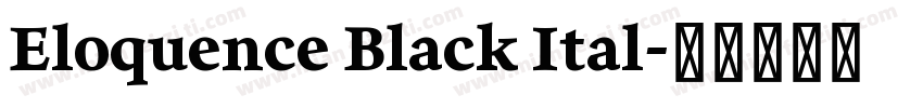 Eloquence Black Ital字体转换